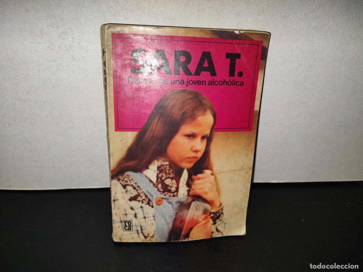 Gebrauchte B&uuml;cher: 221- Sara T. Retrato De Una Joven Alcoh&oacute;lica Robin S Wagner. Edici&oacute;n Mexicana De Ediciones Roca 1977