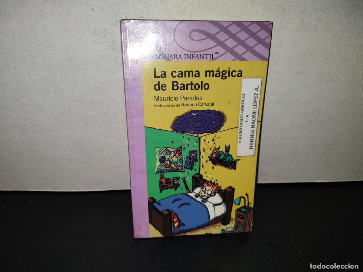 Gebrauchte B&uuml;cher: 221- La Cama M&aacute;gica De Bartolo - Mauricio Paredes - Alfaguara Infantil - 2014