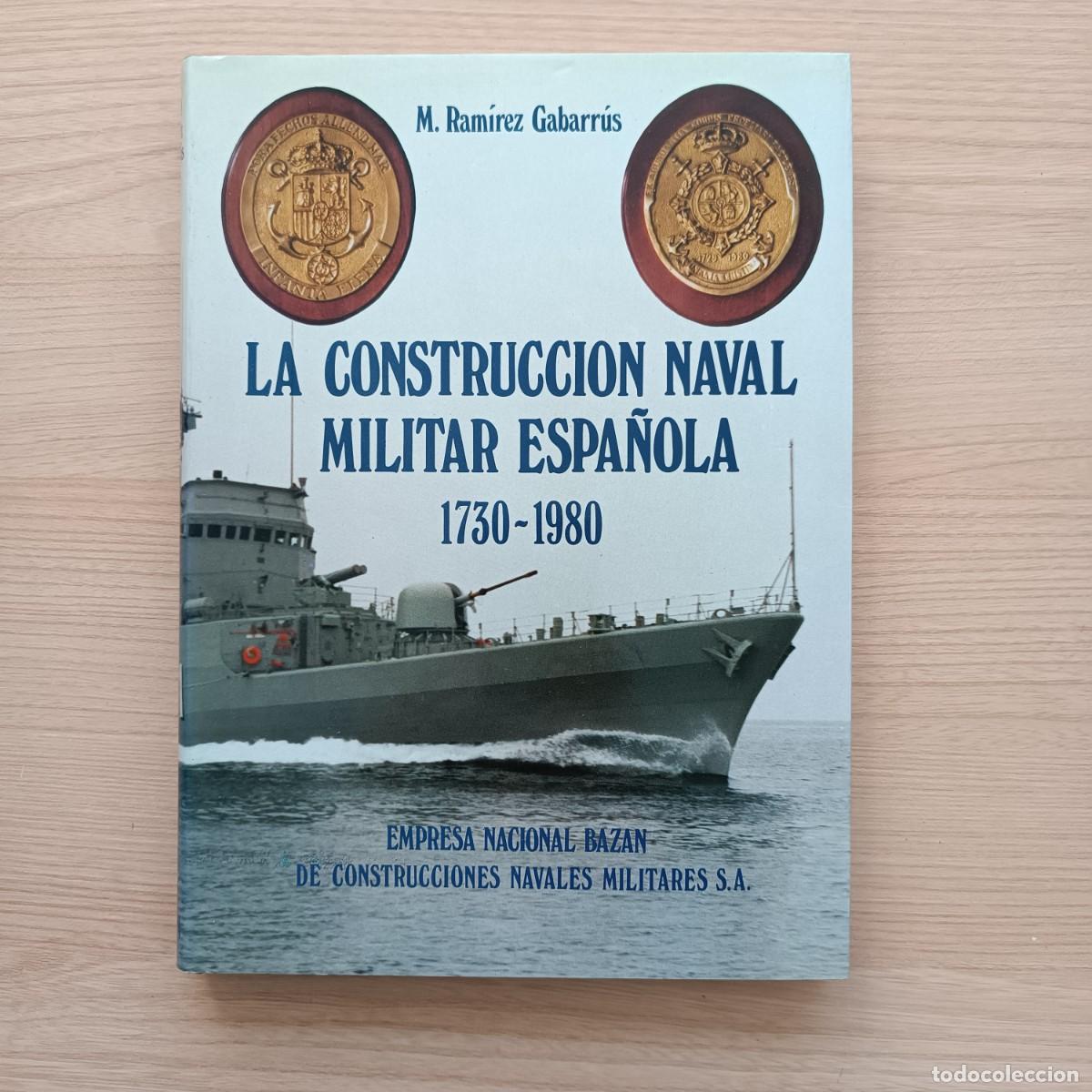 Second hand books: La construcci&oacute;n naval militar espa&ntilde;ola - M. Ram&iacute;rez Gabarr&uacute;s. Baz&aacute;n