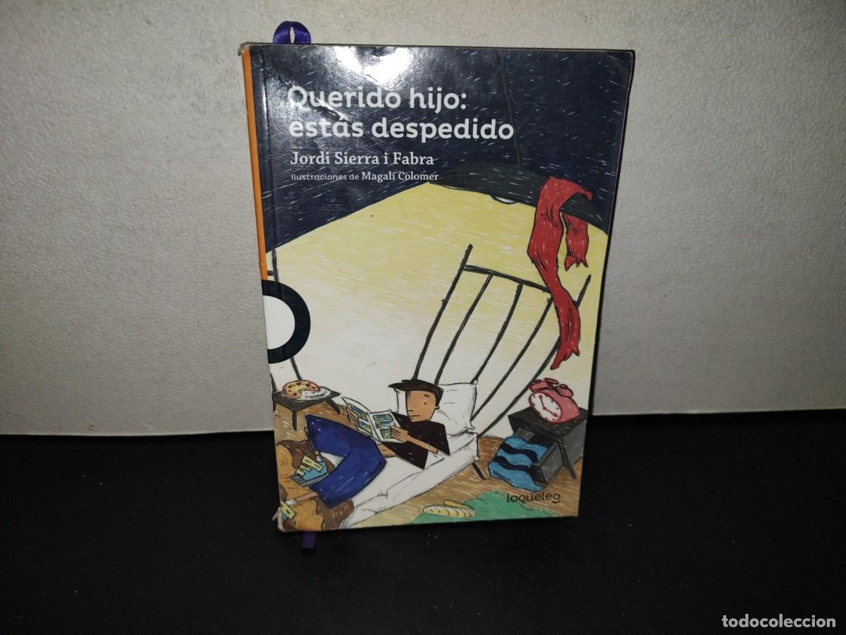 Libros de segunda mano: 221- Querido Hijo: Est&aacute;s Despedido - Jordi Serra i Fabra. Editorial Santillana, 2016