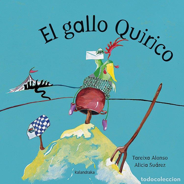 Libros de segunda mano: El Gallo Quirico - Tareixa Alonso - Alicia Suarez - Kalandraka Editora - Cuentos Tradicionales