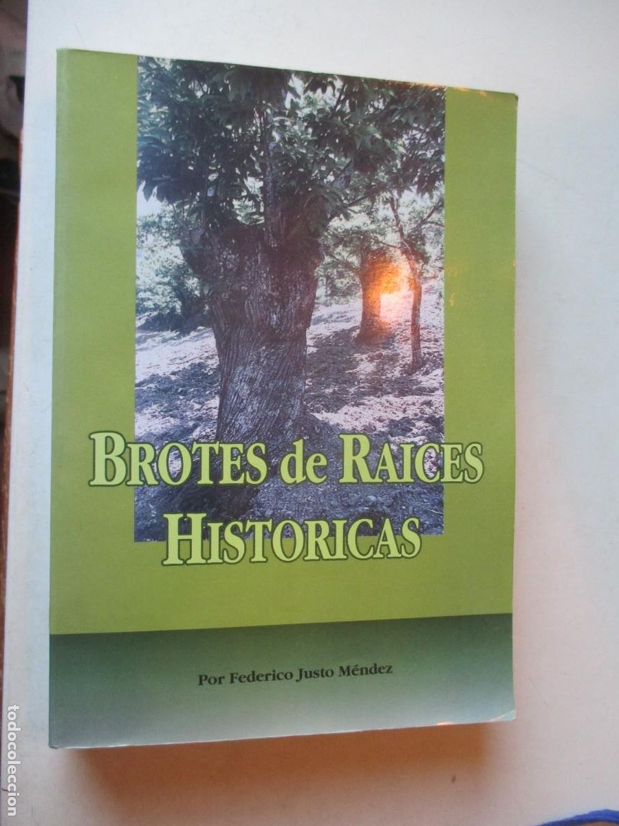 Livres d'occasion: FEDERICO JUSTO M&Eacute;NDEZ Brotes de raices hist&oacute;ricas W42606