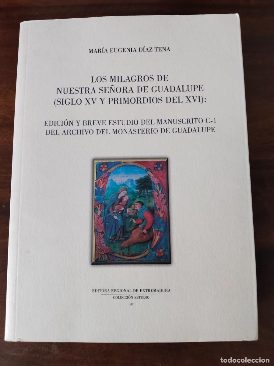 Libros de segunda mano: Los Milagros de Nuestra Se&ntilde;ora de Guadalupe (Siglo XV y Primordios del XVI). MAR&Iacute;A EUGENIA D&Iacute;AZ TENA