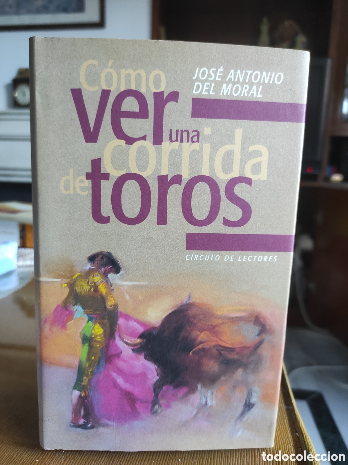 Libros de segunda mano: C&oacute;mo ver una corrida de toros - del Moral, Jose Antonio (PEDIDO MINIMO 10&euro;)