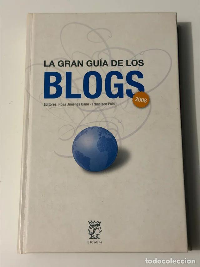Livres d'occasion: La gran gu&iacute;a de los blogs, Francisco Polo y Rosa Jim&eacute;nez, 2008