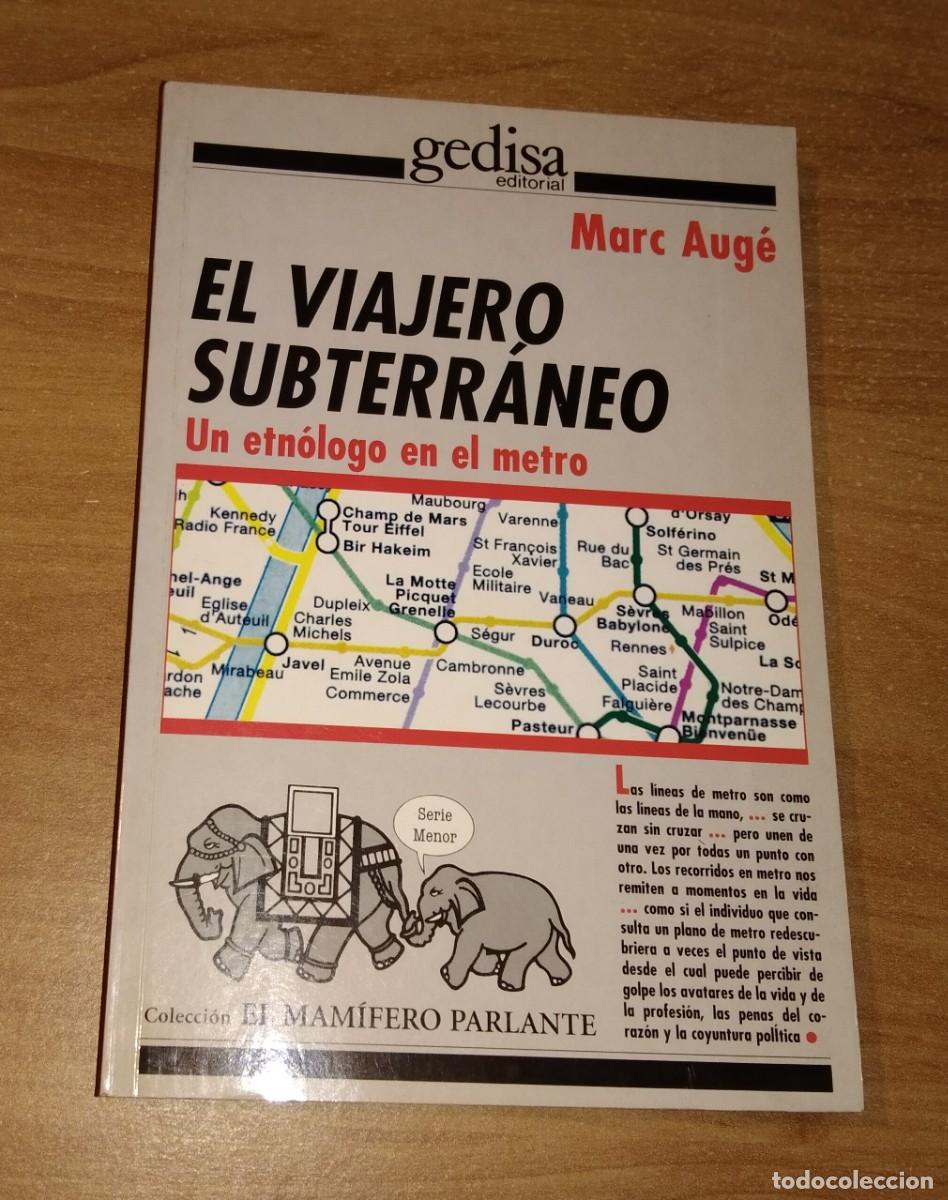 Gebrauchte B&uuml;cher: MARC AUG&Eacute; - EL VIAJERO SUBTERR&Aacute;NEO. UN ETN&Oacute;LOGO EN EL METRO - GEDISA, 1998