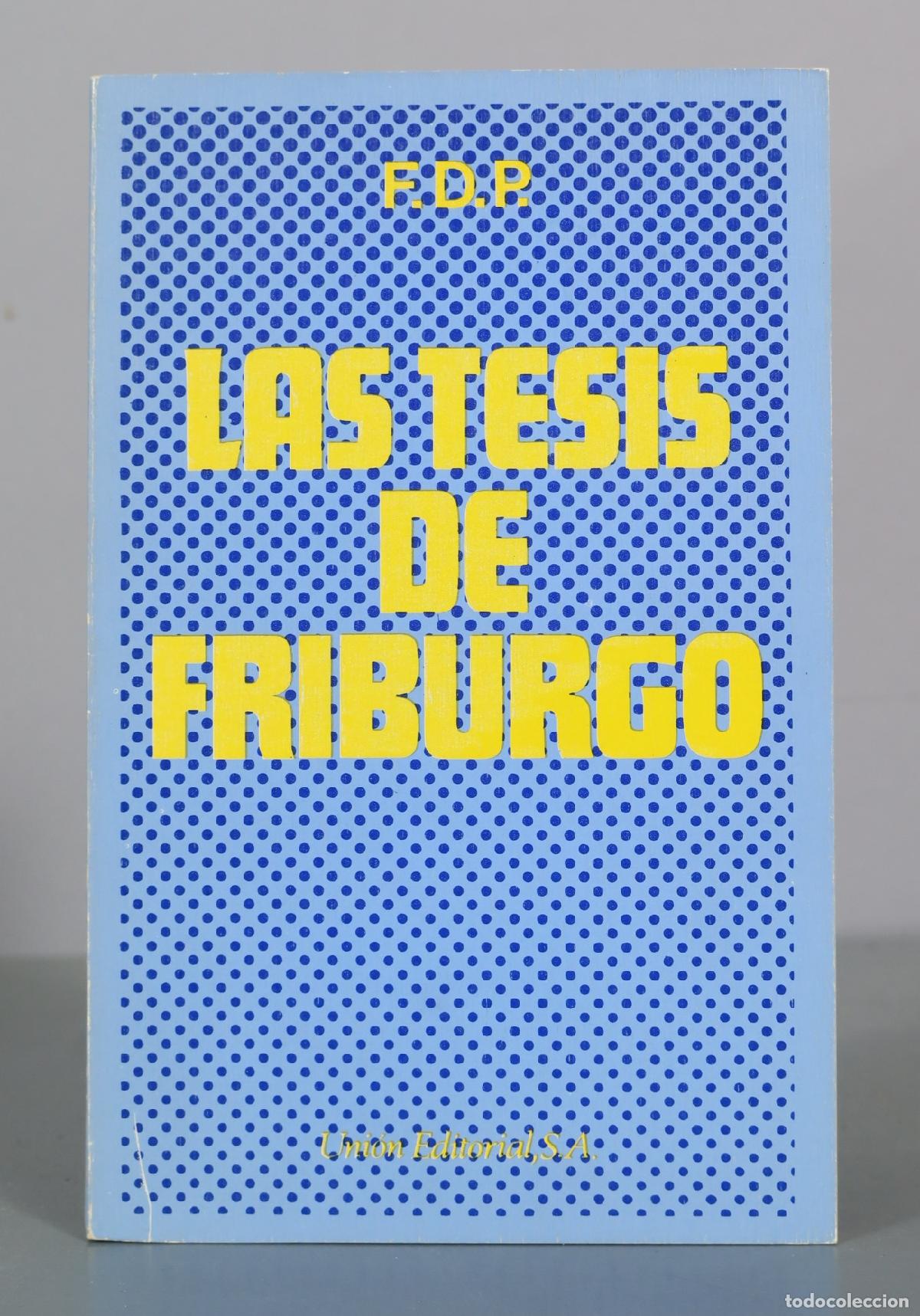 Gebrauchte B&uuml;cher: Las tesis de Friburgo - F.D.P. - Uni&oacute;n Editorial
