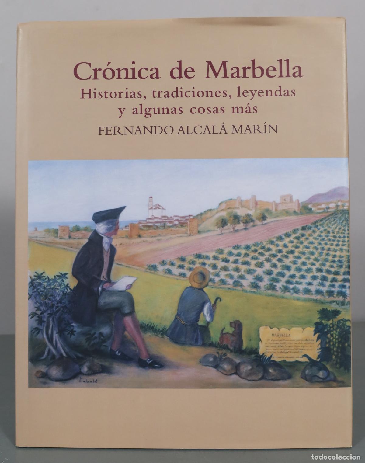 Gebrauchte B&uuml;cher: Cr&oacute;nica de Marbella - Historias, tradiciones, leyendas y algunas cosas m&aacute;s - Fernando Alcal&aacute; Mar&iacute;n