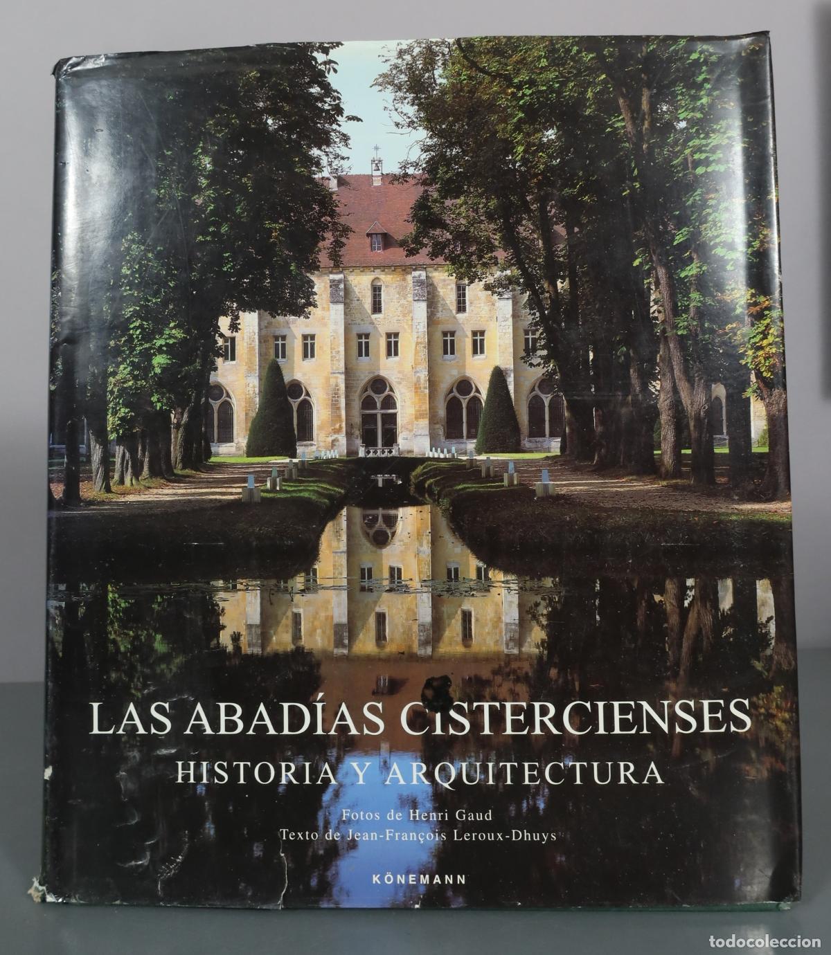 Gebrauchte B&uuml;cher: Las abad&iacute;as cistercienses - Historia y arquitectura - Henri Gaud, Jean-Fran&ccedil;ois Leroux-Dhuys -