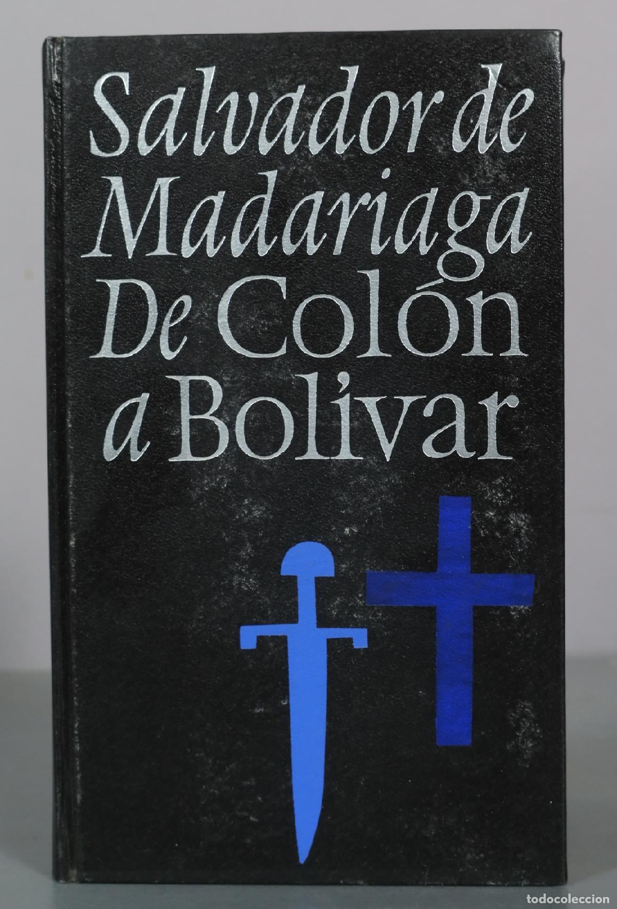 Livres d'occasion: De Col&oacute;n a Bol&iacute;var - Salvador de Madariaga