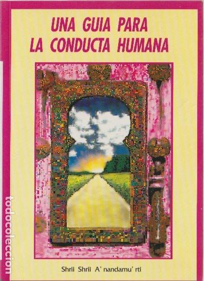 Livres d'occasion: * ANANDA MARGA * Una guia para la conducta humana / Shrii Shrii Anandamurti