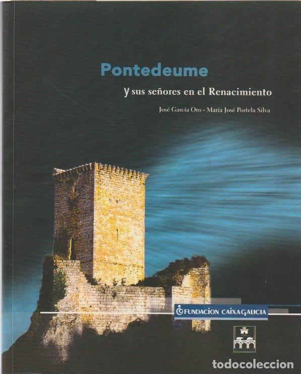 Second hand books: Pontedeume y sus se&ntilde;ores en el Renacimiento / Jos&eacute; Garc&iacute;a Oro, Maria Jos&eacute; Portela Silva