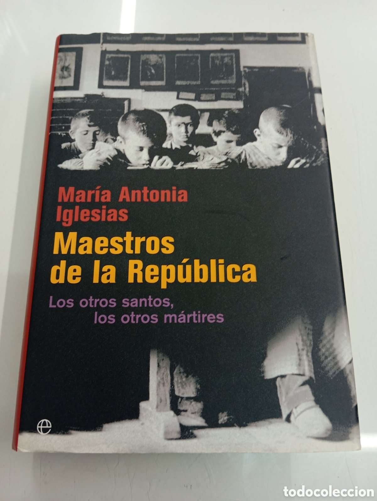 Gebrauchte B&uuml;cher: Maestros de la Rep&uacute;blica Los otros santos, los otros m&aacute;rtires - Iglesias, Mar&iacute;a Antonia CARTONE