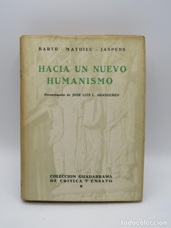 Libri di seconda mano: Hacia un nuevo humanismo - Barth, Maydieu, Jaspers - Ediciones Guadarrama, 1957 - Cr&iacute;tica y ensayo,