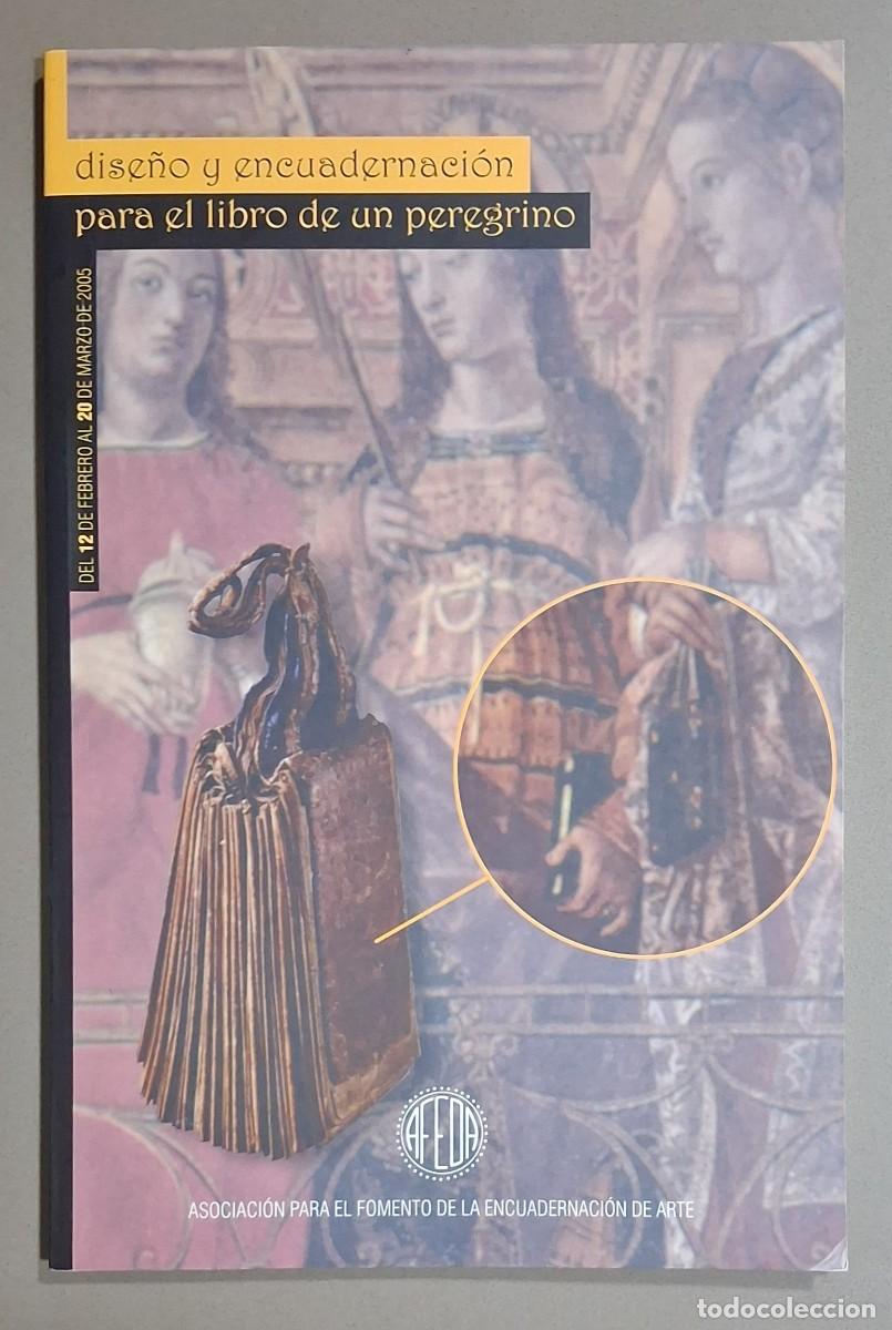 Gebrauchte B&uuml;cher: Dise&ntilde;o y encuadernaci&oacute;n para el libro de un peregrino. Museo das Perigrinaci&oacute;ns & AFEDA 2004. Nuevo