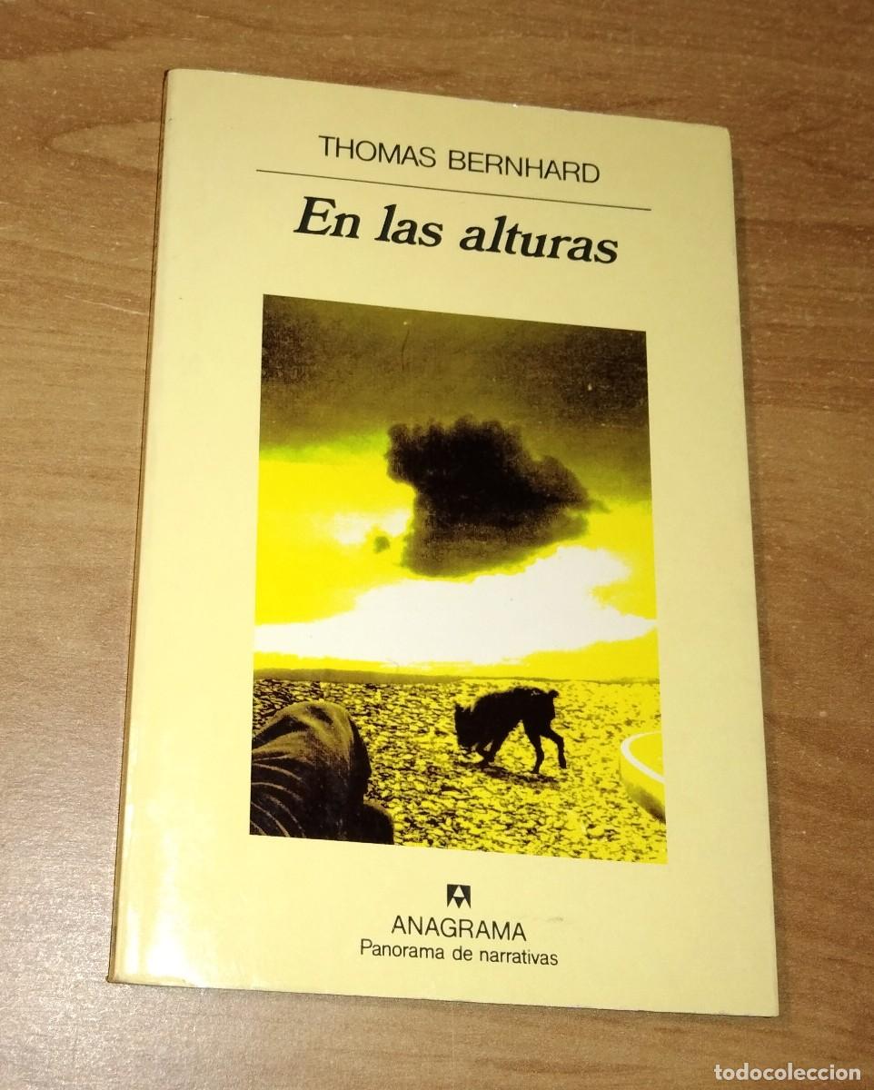 Libros de segunda mano: THOMAS BERNHARD - EN LAS ALTURAS - ANAGRAMA, 1992 [PRIMERA EDICI&Oacute;N EN ESPA&Ntilde;A] - Foto 1
