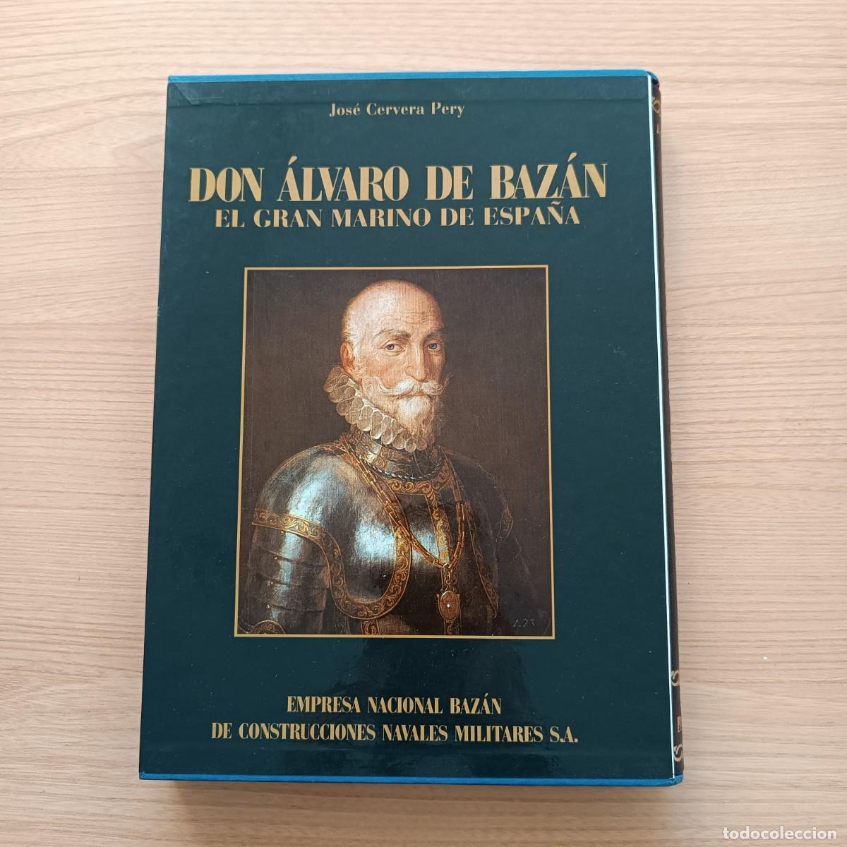 Gebrauchte B&uuml;cher: Don &Aacute;lvaro de Baz&aacute;n el gran marino de Espa&ntilde;a - Jos&eacute; Cervera Pery. Baz&aacute;n. Edic. limitada con estuche