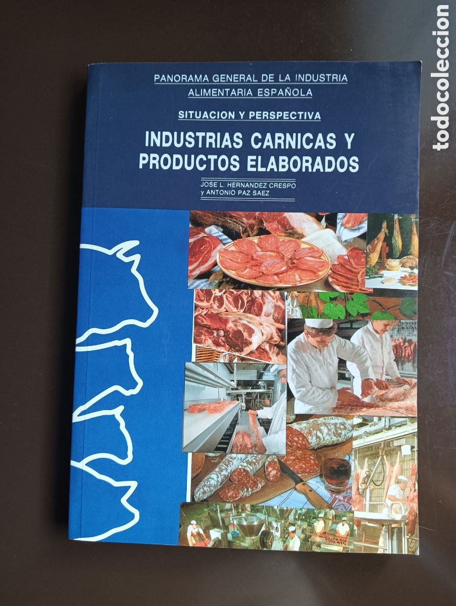 Livres d'occasion: INDUSTRIAS CARNICAS Y PRODUCTOS ELABORADOS HERNANDEZ CRESPO Y ANTONIO PAZ SAEZ EDICIONES AYALA