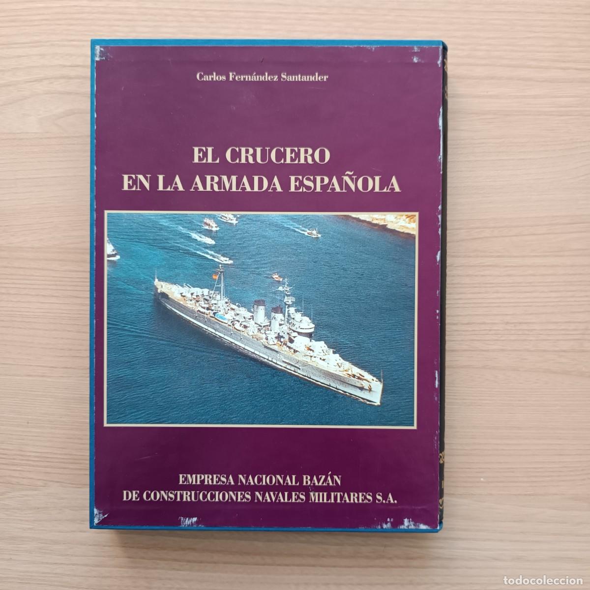 Gebrauchte B&uuml;cher: El crucero en La Armada Espa&ntilde;ola - Carlos Fern&aacute;ndez Santander. Baz&aacute;n