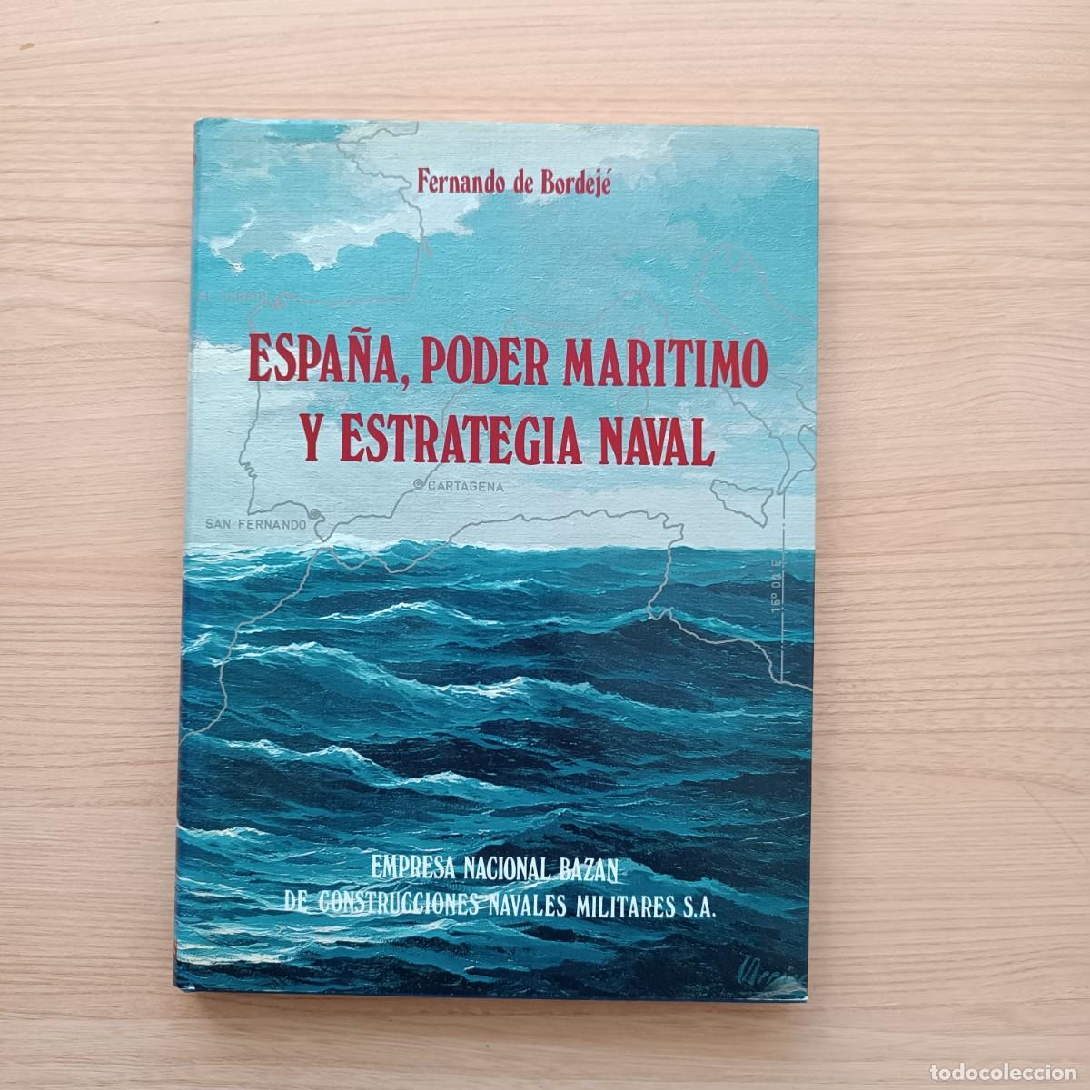 Gebrauchte B&uuml;cher: Espa&ntilde;a, poder mar&iacute;timo y estrategia naval - Fernando de Bordej&eacute;. Baz&aacute;n