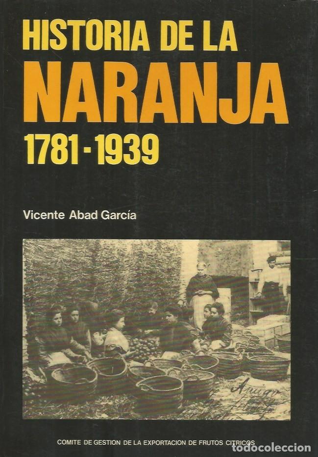 Livres d'occasion: Historia de la Naranja 1781-1939 - Vicente Abad Garc&iacute;a