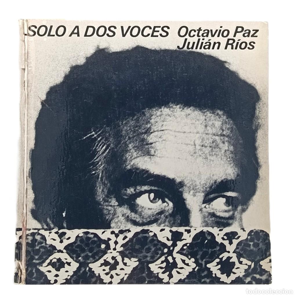 Second hand books: SOLO A DOS VOCES. Paz, Octavio/ R&iacute;os, Juli&aacute;n