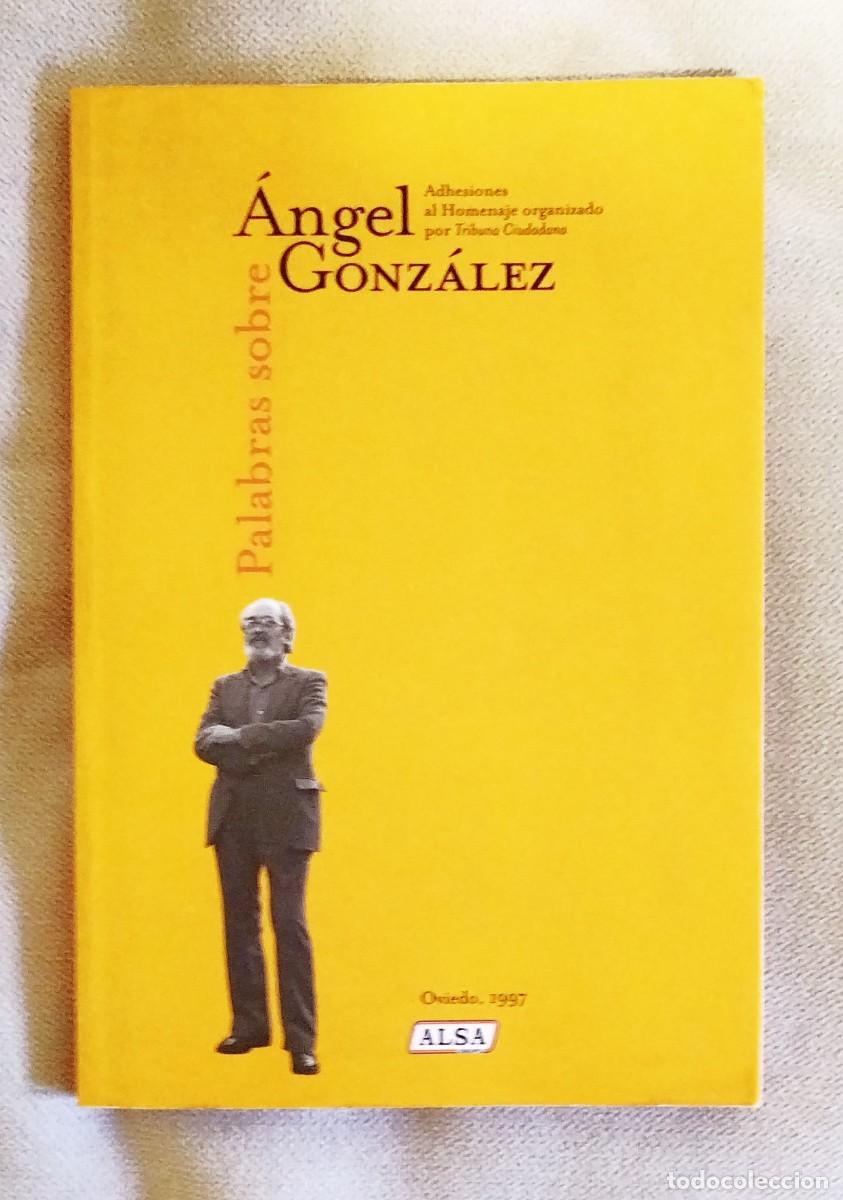 Gebrauchte B&uuml;cher: PALABRAS SOBRE &Aacute;NGEL GONZ&Aacute;LEZ. ADHESIONES AL HOMENAJE DE TRIBUNA CIUDADANA. OVIEDO, 1997.
