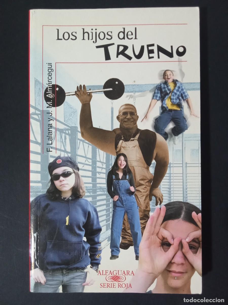 Gebrauchte B&uuml;cher: F. LALANA; J.M. ALM&Aacute;RCEGUI.- Los hijos del trueno. Alfaguara (2011). 22 cm. 242 p&aacute;ginas. 303 gramos.