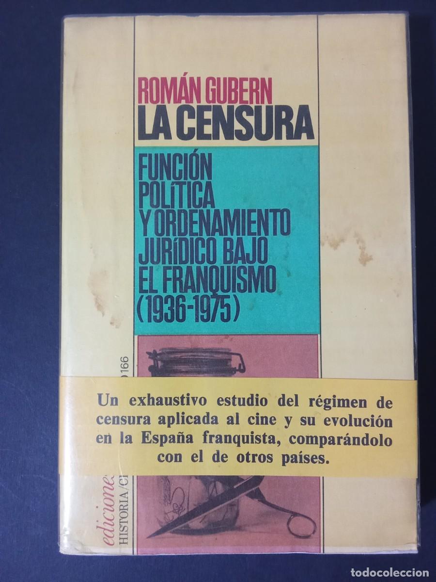 Libros de segunda mano: ROM&Aacute;N GUBERN.- La censura. Pen&iacute;nsula (1981). 20 cm. 326 p&aacute;ginas. 351 gramos. Encuadernaci&oacute;n en tapa