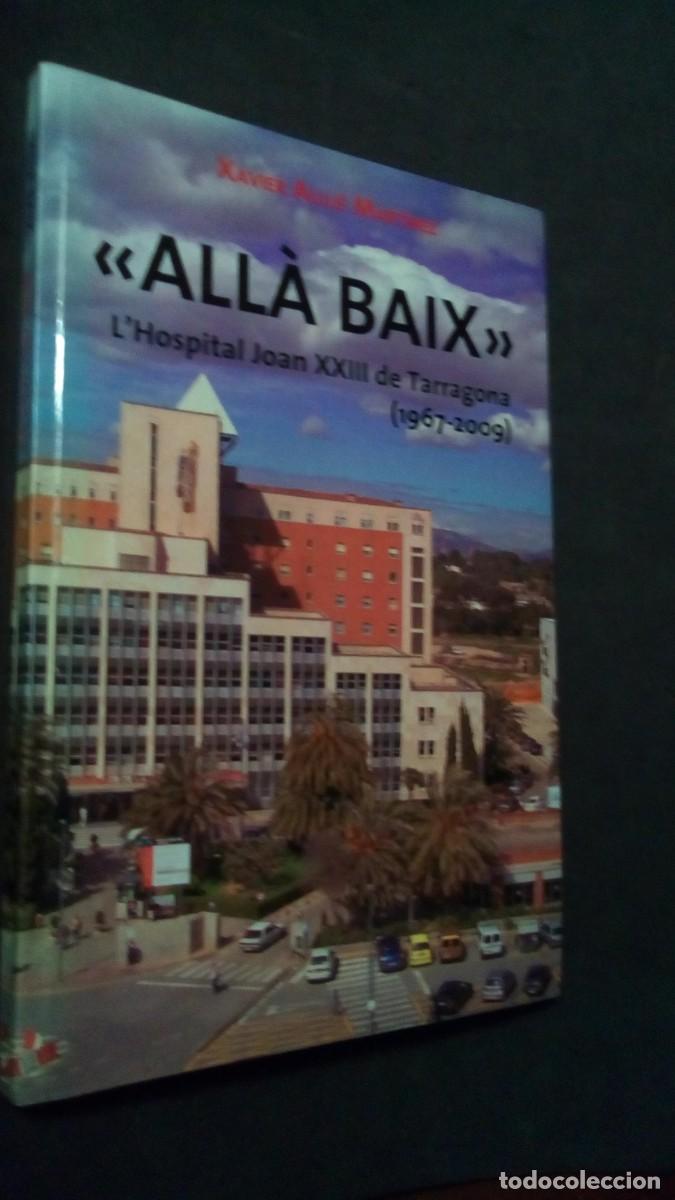 Second hand books: ALL&Agrave; BAIX-L&acute;HOSPITAL JOAN XXIII DE TARRAGONA (1967-2009)-XAVIER ALLU&Eacute; MART&Iacute;NEZ