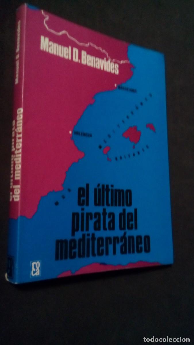 Gebrauchte B&uuml;cher: El &uacute;ltimo pirata del mediterr&aacute;neo / Manuel D. Benavides. M&eacute;xico : Ed. Roca, 1976. 19x14 cm. 326 p.