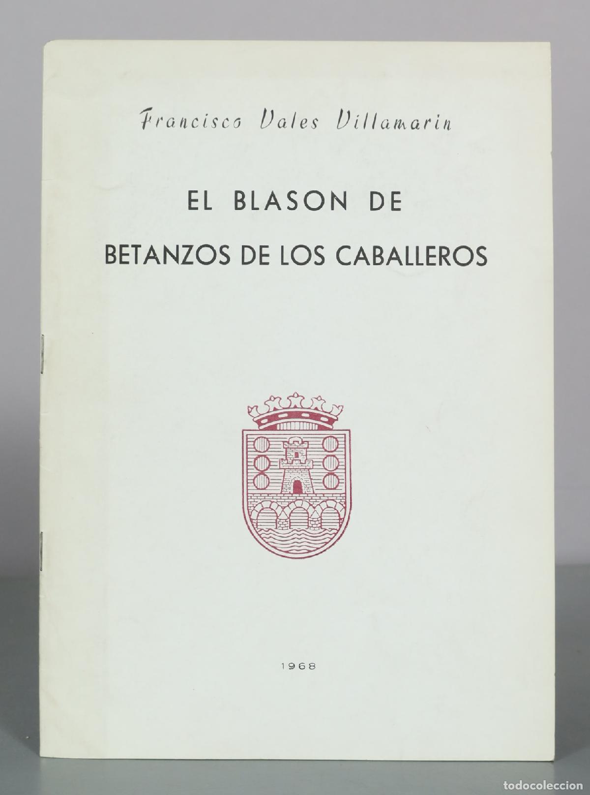 Livres d'occasion: El Blason de Betanzos de los Caballeros - Francisco Vales Villamarin