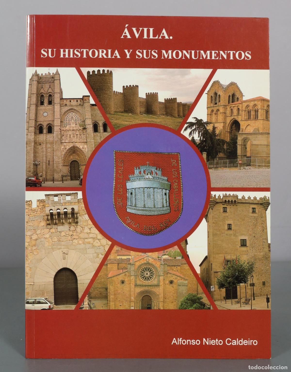 Livres d'occasion: &Aacute;vila. Su historia y sus monumentos - Alfonso Nieto Caldeiro - Colegio Oficial de Aparejadores y