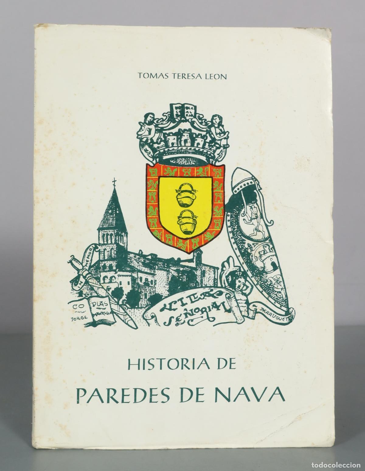 Livres d'occasion: Historia de Paredes de Nava - Tomas Teresa Leon - Institucion Tello Tellez de Meneses