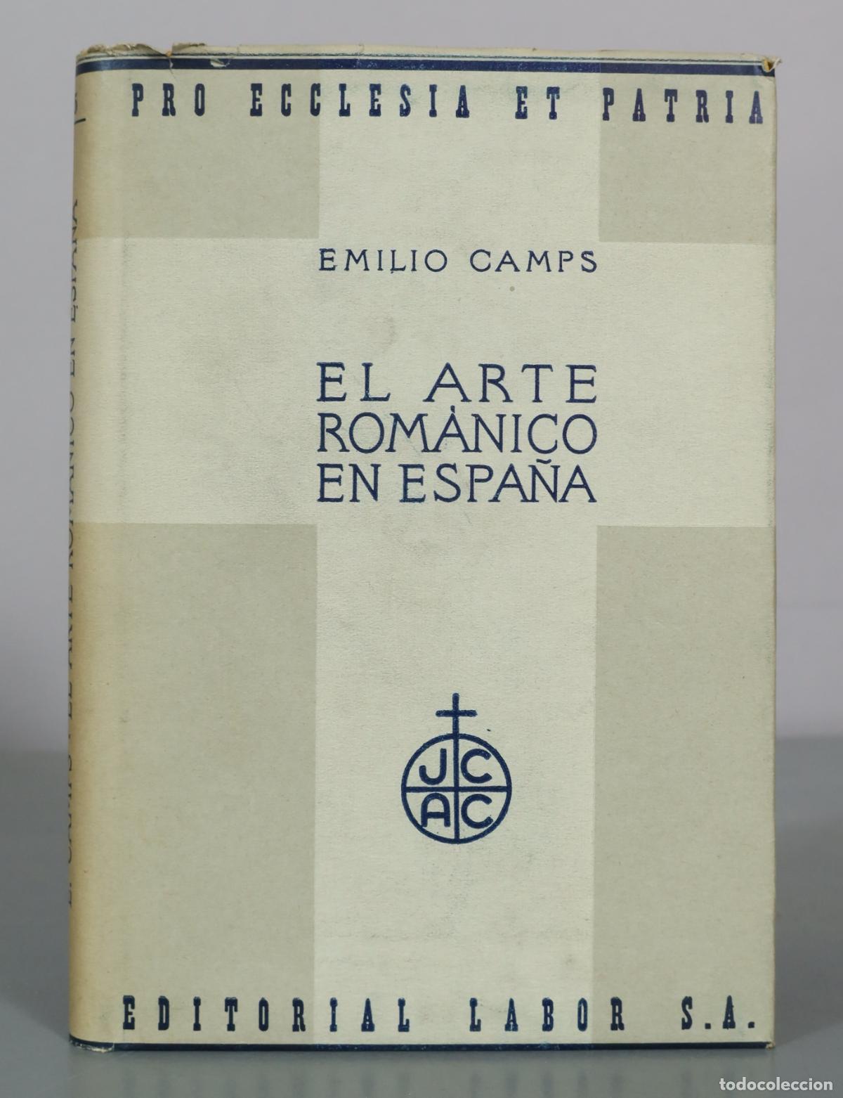 Libri di seconda mano: El arte rom&aacute;nico en Espa&ntilde;a - Emilio Camps - Editorial Labor S.A.