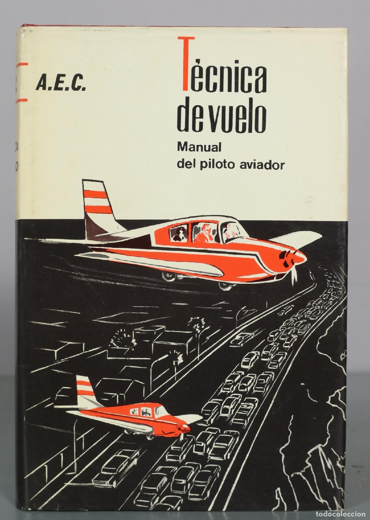 Livres d'occasion: T&eacute;cnica de Vuelo - Manual del Piloto Aviador - A.E.C.