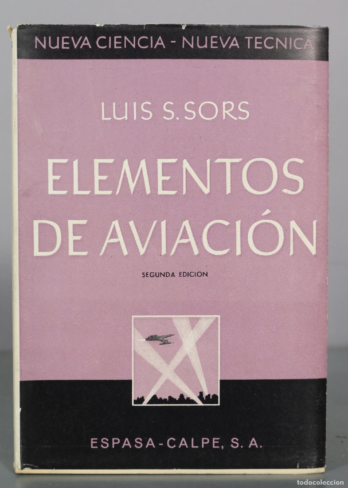Libri di seconda mano: Elementos de aviaci&oacute;n - Luis S. Sors - Segunda Edicion - Espasa-Calpe