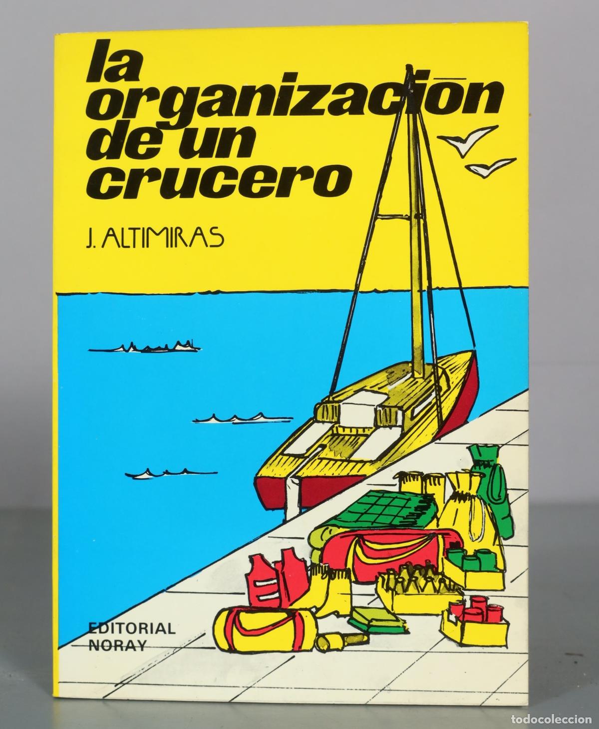 Gebrauchte B&uuml;cher: La organizacion de un crucero - J. Altimiras - Editorial Noray