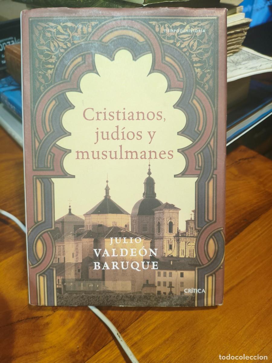 Libros de segunda mano: Cristianos, Jud&iacute;os y musulmanes. Julio Valde&oacute;n Baruque. Cr&iacute;tica, 2006.