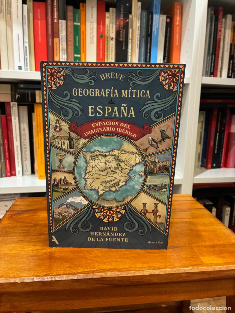 Libros de segunda mano: Breve geograf&iacute;a m&iacute;tica de Espa&ntilde;a. Espacios del imaginario ib&eacute;rico.David Hern&aacute;ndez. Alianza Pop