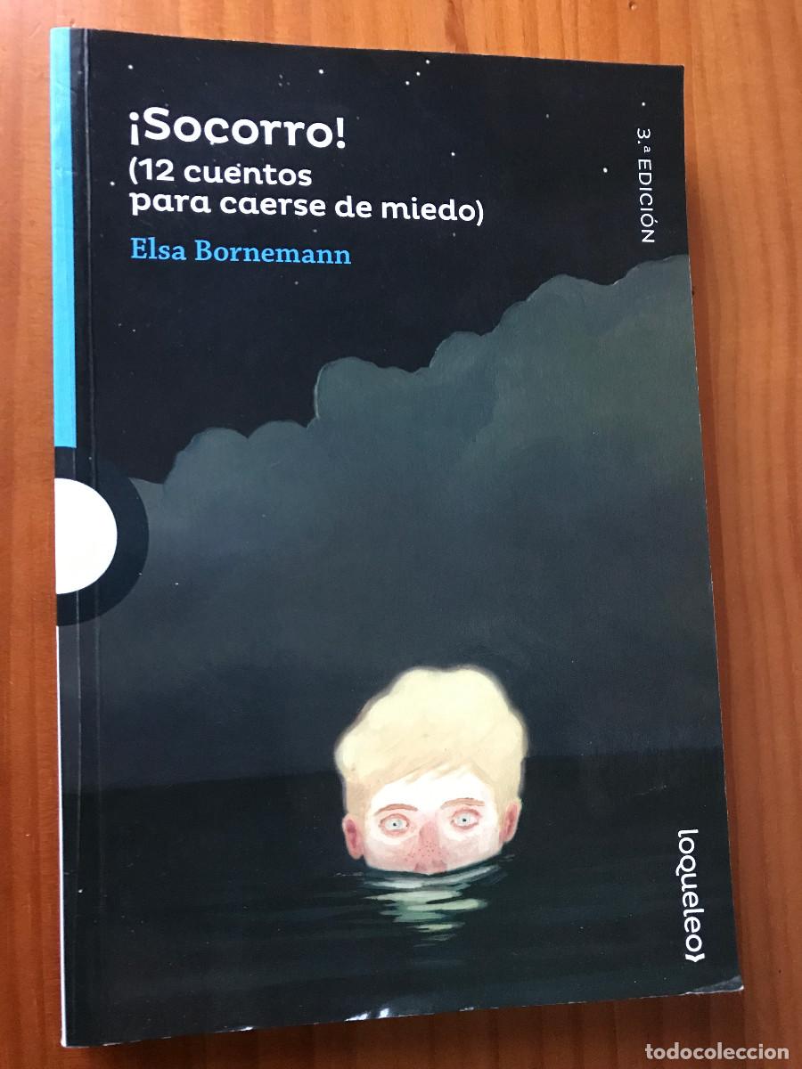 Libros de segunda mano: Socorro! 12 cuentos para caerse de miedo / Elsa Bornemann. Loqueleo