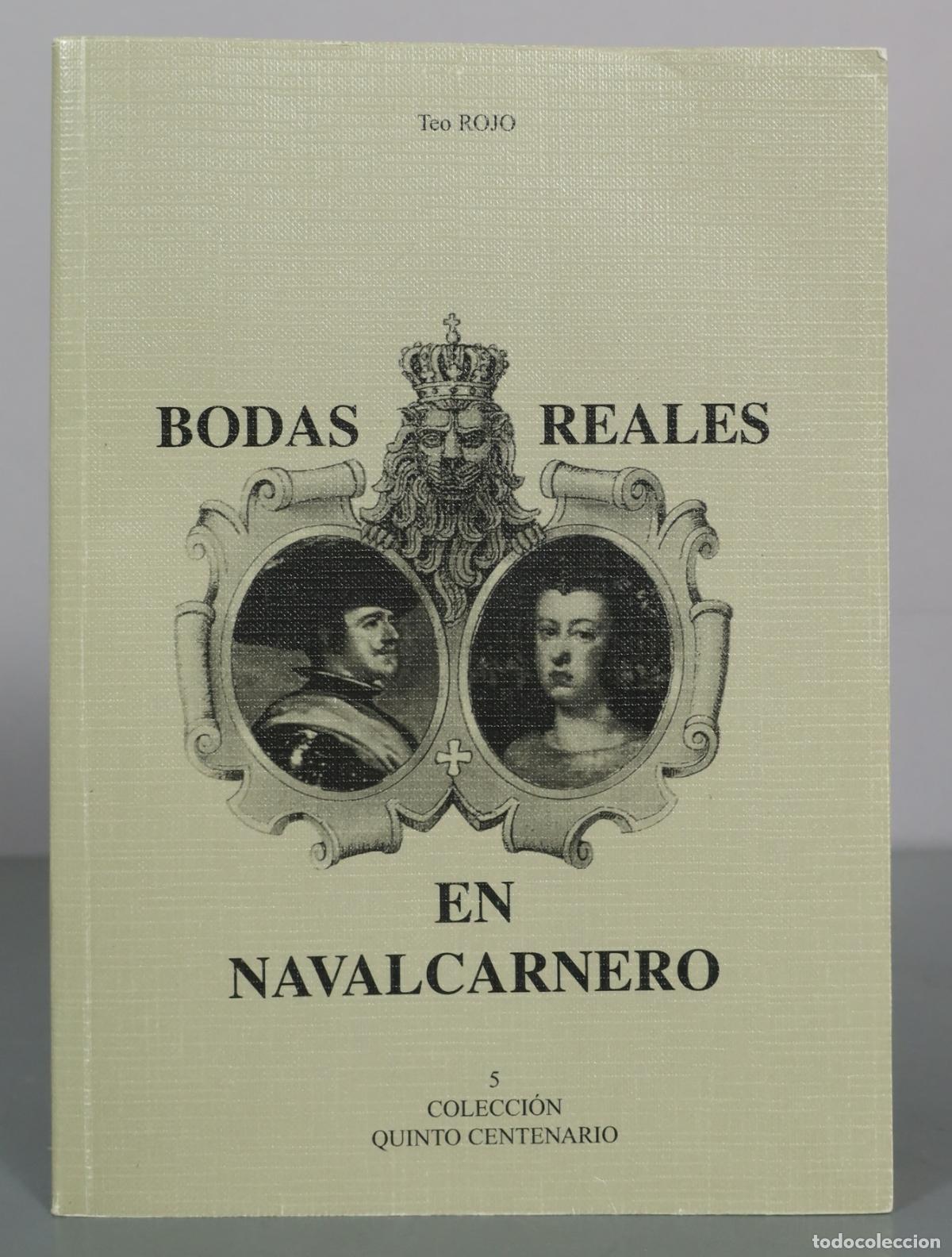 Livres d'occasion: Bodas reales en Navalcarnero - Teo Rojo