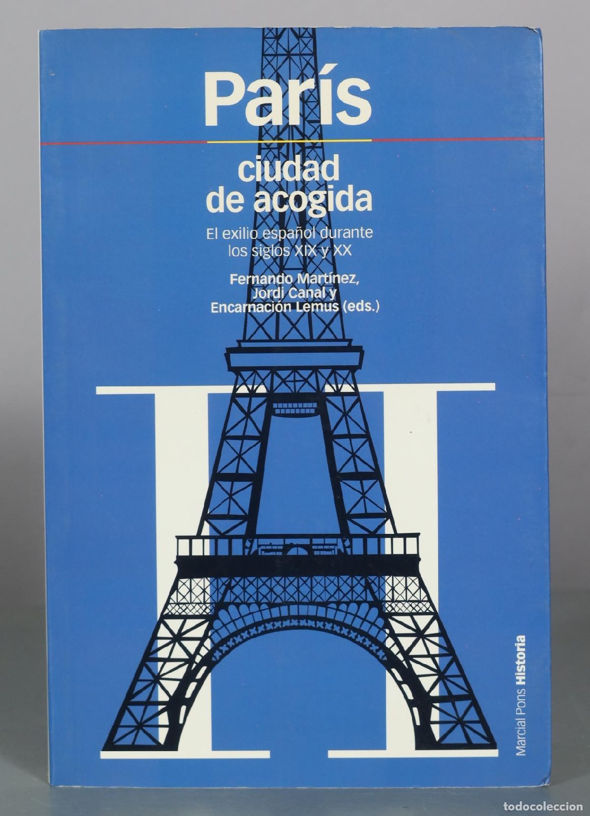Gebrauchte B&uuml;cher: Par&iacute;s ciudad de acogida - El exilio espa&ntilde;ol durante los siglos XIX y XX - Fernando Mart&iacute;nez, Jordi