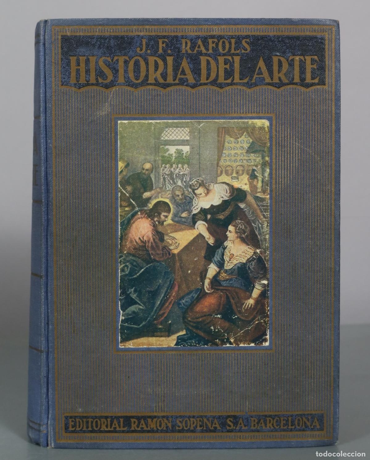 Gebrauchte B&uuml;cher: Historia del Arte - J. F. Rafols - Editorial Ramon Sopena