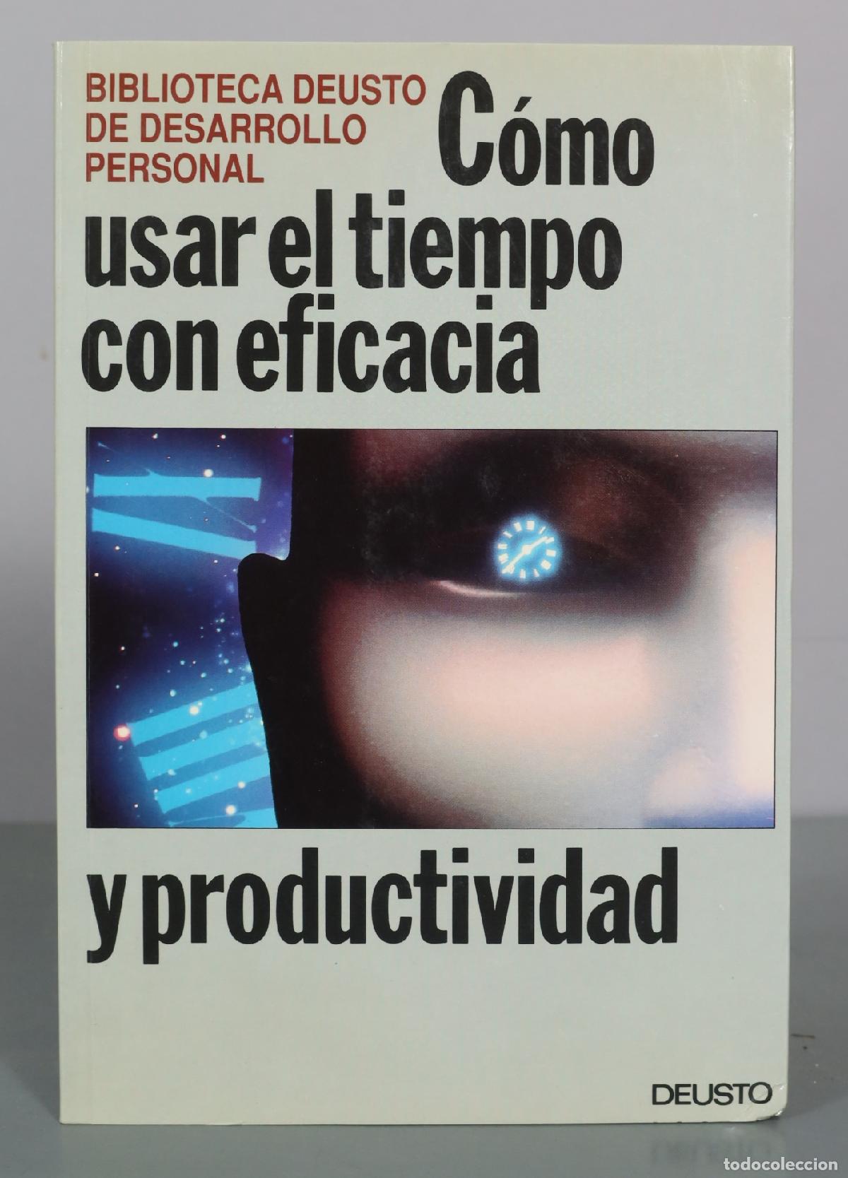 Livres d'occasion: C&oacute;mo usar el tiempo con eficacia y productividad - Ediciones Deusto