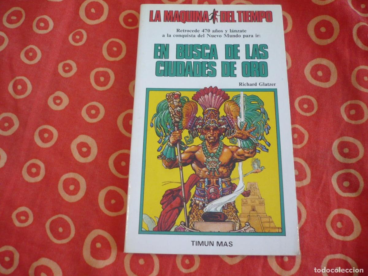 Libri di seconda mano: EN BUSCA DE LAS CIUDADES DE ORO LA MAQUINA DEL TIEMPO 15 (GLATZER) TIMUN MAS LIBROJUEGO AVENTURAS