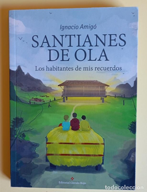 Livros em segunda m&atilde;o: SANTIANES DE OLA - LOS HABITANTES DE MIS RECUERDOS - IGNACIO AMIG&Oacute;