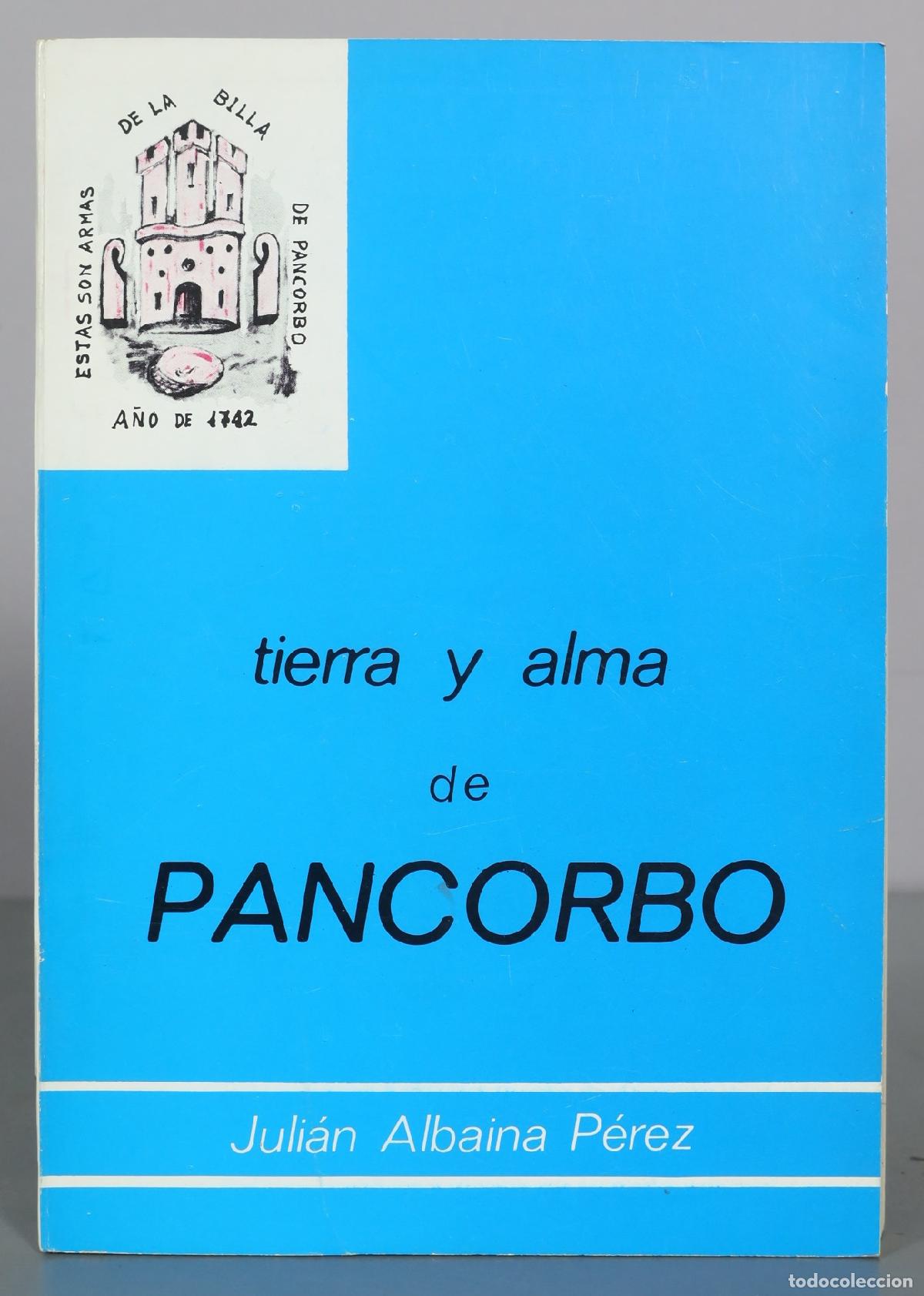 Libri di seconda mano: Tierra y alma de Pancorbo - Juli&aacute;n Albaina P&eacute;rez