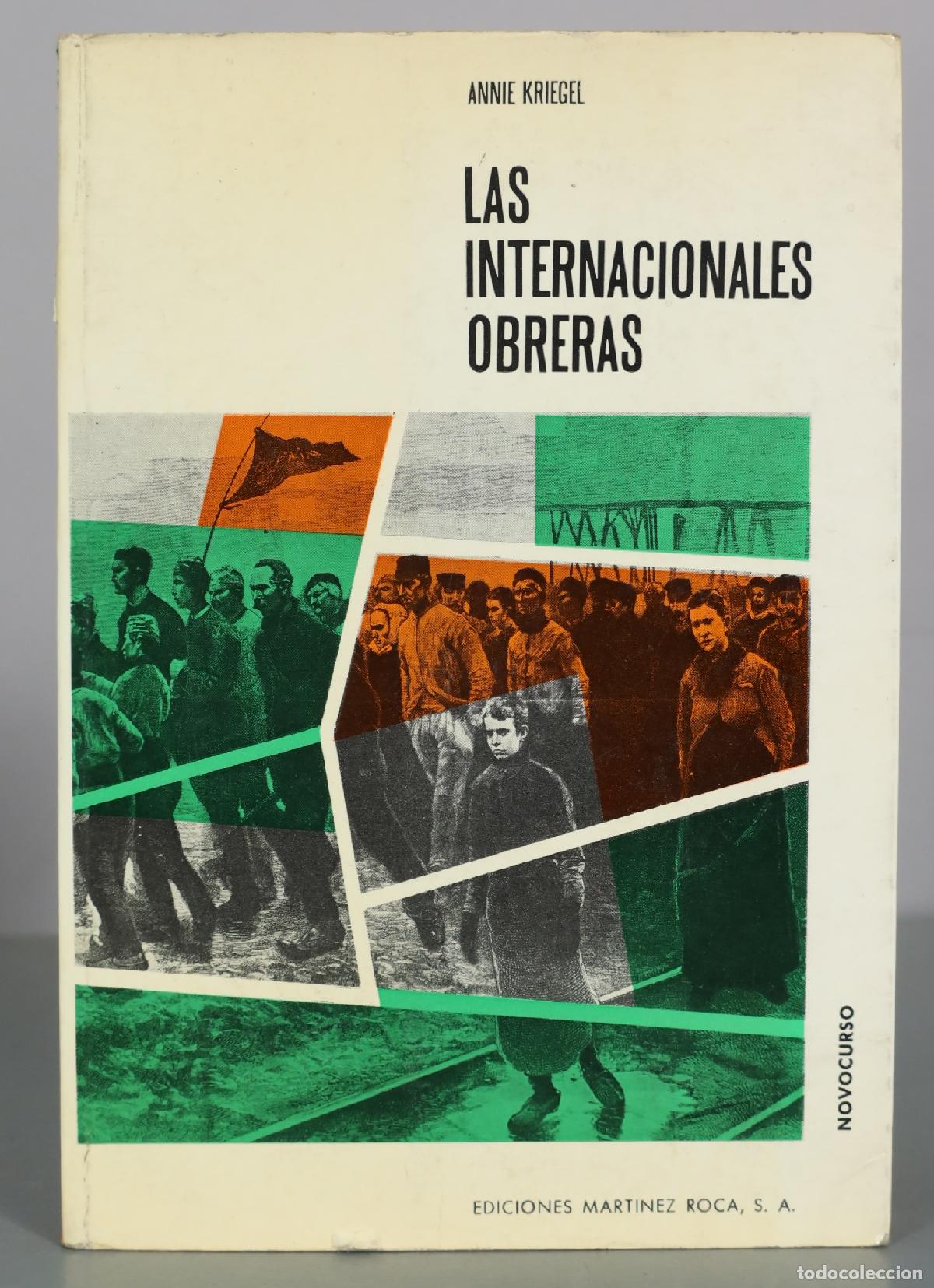 Libri di seconda mano: Las internacionales obreras - Annie Kriegel - Ediciones Mart&iacute;nez Roca