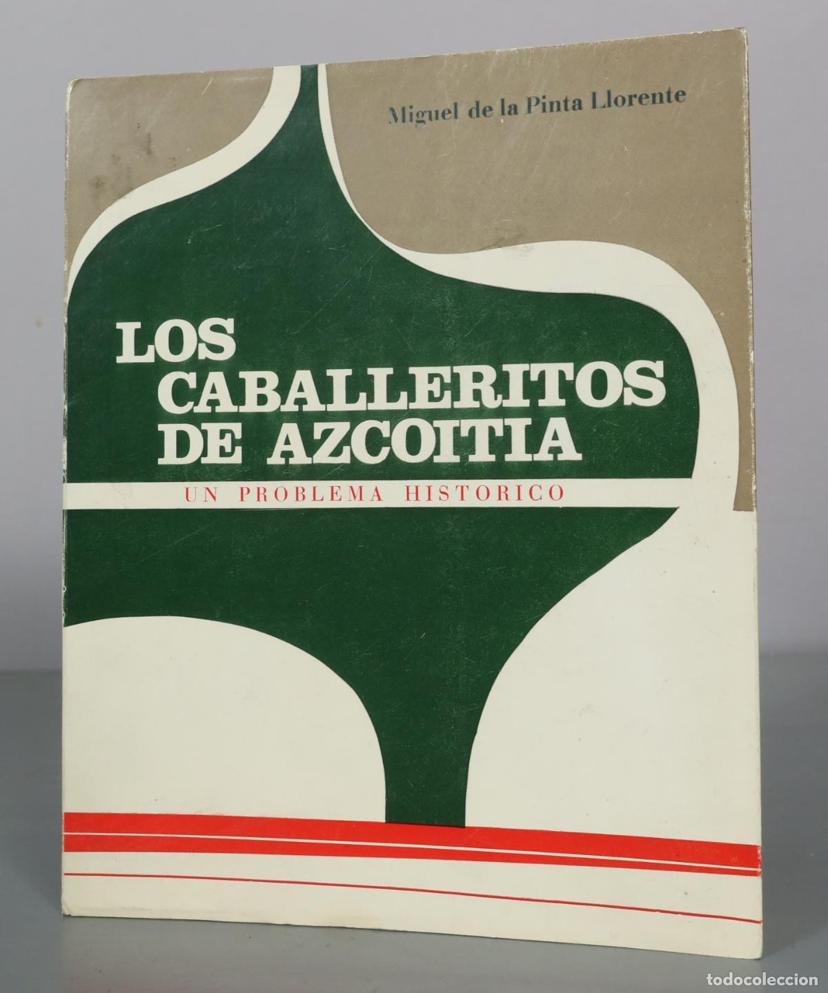 Libros de segunda mano: Los caballeritos de Azcoitia - Un problema historico - Miguel de la Pinta DEDICADO AUTOGRAFO AUTOR